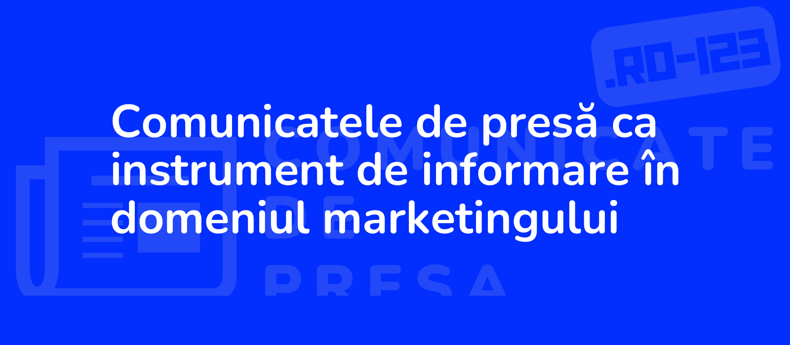 Comunicatele de presă ca instrument de informare în domeniul marketingului