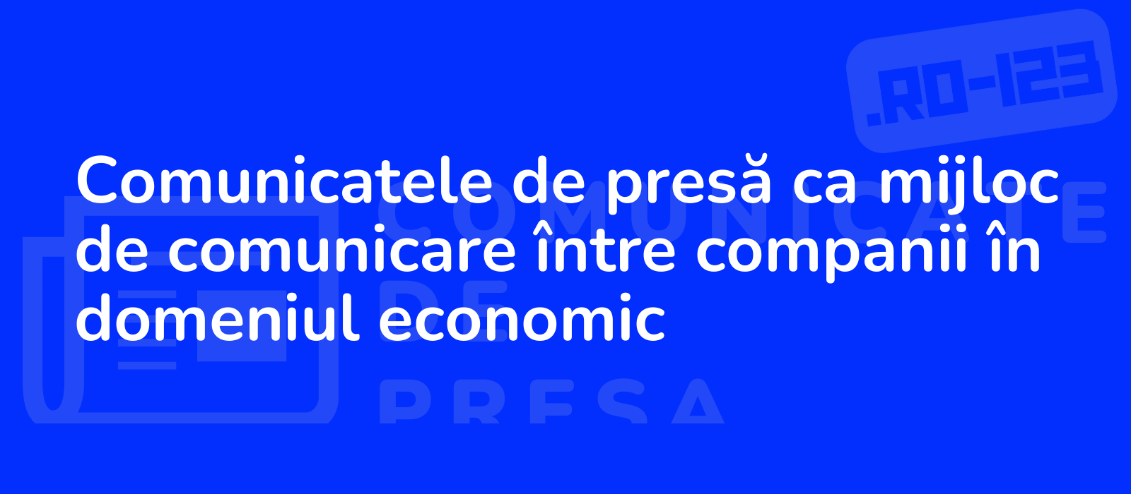 Comunicatele de presă ca mijloc de comunicare între companii în domeniul economic